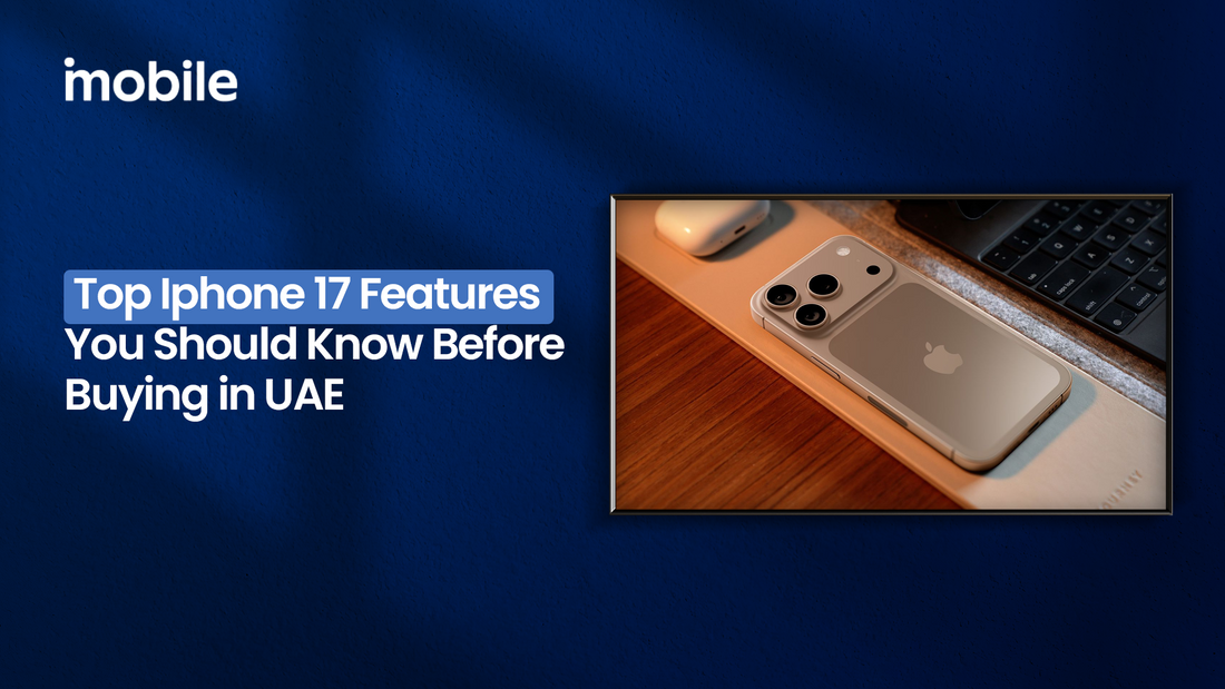 Top iPhone 17 features you should know before buying in the UAE